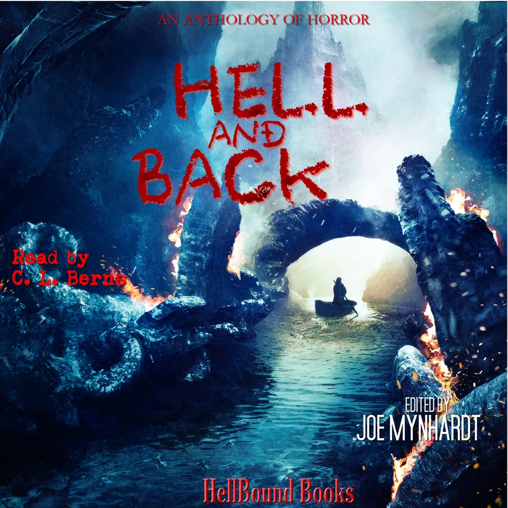 To Hell and Back audiobook cover featuring a dark fantasy horror scene with a cave, water, flames, and a mysterious figure, narrated by C.L. Berns