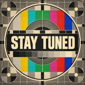 Vintage television test pattern with colored bars and the words “Stay Tuned.”