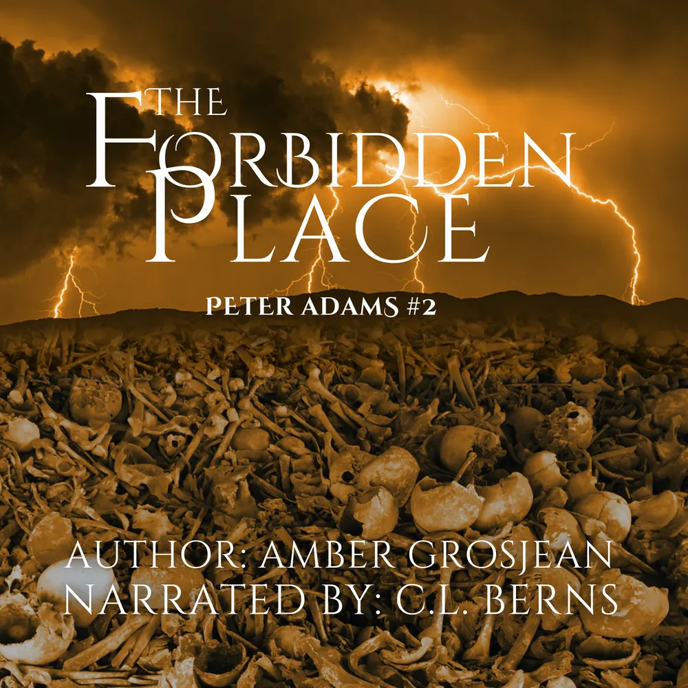 Cover of The Forbidden Place by Amber Grosjean, Peter Adams #2, narrated by C.L. Berns.